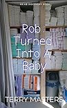 Rob: Turned Into ...