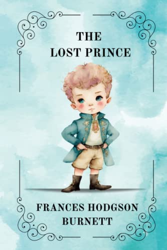 THE LOST PRINCE By Frances Hodgson Burnett