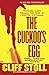 The Cuckoo's Egg by Cliff Stoll The Cuckoo's Egg by Cliff Stoll