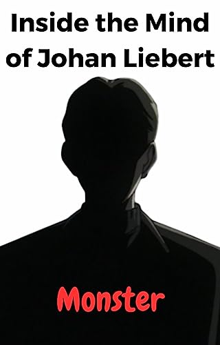 Inside the Mind of Johan Liebert: The art of manipulation (Kindle Edition)
