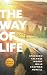 The Way of Life: A Fresh Look at the Glorious Gospel of Jesus Christ [Updated and Annotated]