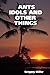 Ants Idols and Other Things
