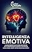 Intelligenza Emotiva: La gu...
