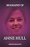 Anne Hull: Biogra...