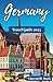GERMANY TRAVEL GUIDE 2023: ...