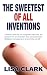 The Sweetest of All Inventions