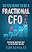So You Want to be a Fractional CFO by Tom Schultz