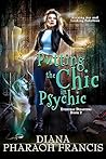Putting the Chic in Psychic by Diana Pharaoh Francis