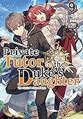 Private Tutor to the Duke's Daughter: Volume 9