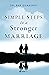 Simple Steps to a Stronger Marriage