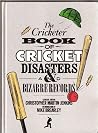 The Cricketer Book of Cricket Disasters and Bizarre Records