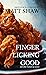 Finger Licking Good by Matt Shaw Finger Licking Good by Matt Shaw