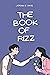 The Book of Rizz : Learn How to Get Rizz and Rizz Up Anyone : Master the Art of Winning Hearts and Captivating Anyone with Effortless Charm and Confidence