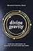 Divine Gravity: Sparking a ...