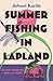 Summer Fishing in Lapland