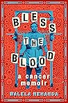 Book cover for Bless the Blood: A Cancer Memoir