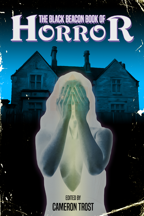 The Black Beacon Book of Horror (The Black Beacon Books of Horror)