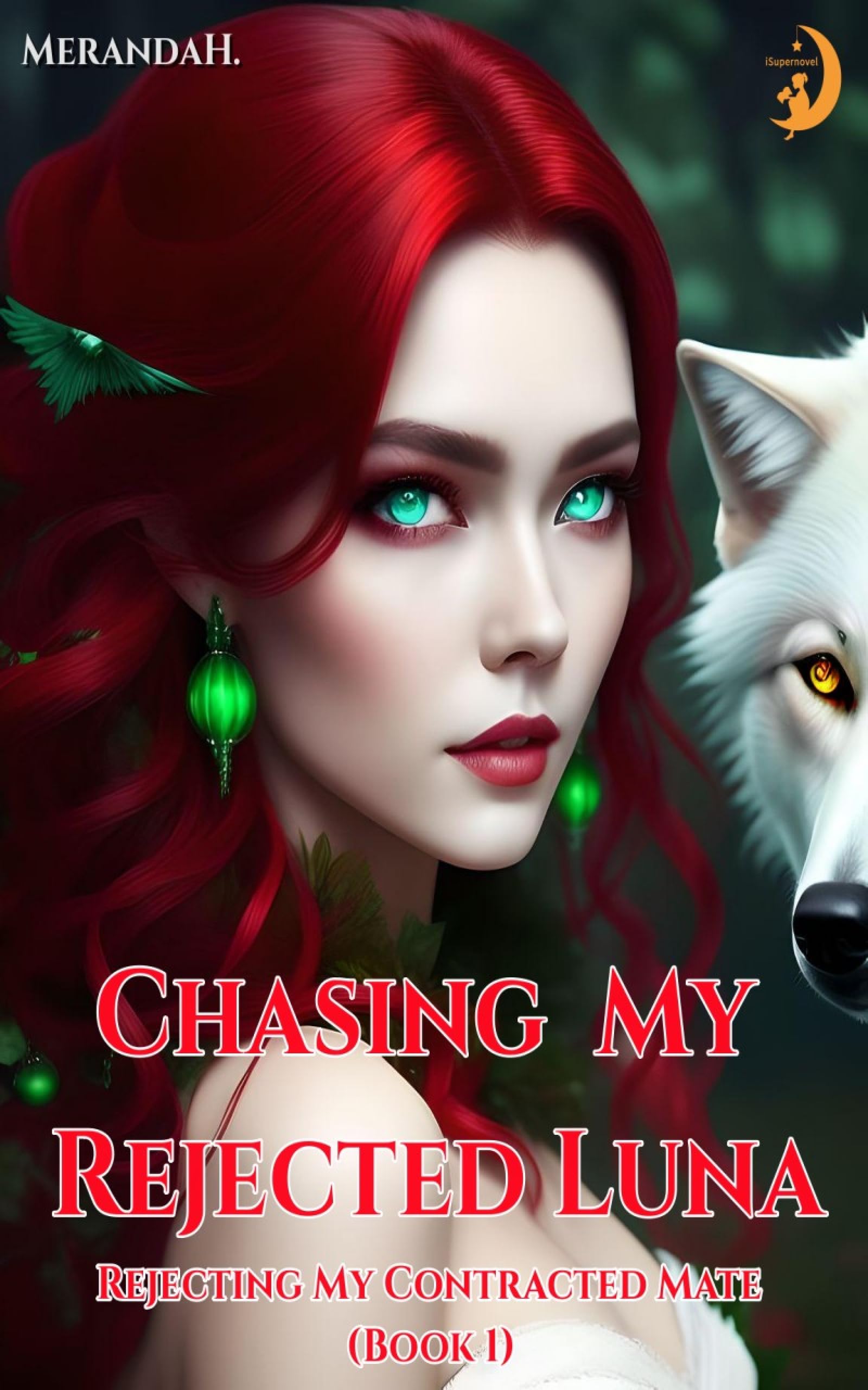 Chasing My Rejected Luna: Rejecting My Contracted Mate (Tribal Wolf Mate Book 1)