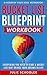 Bucket List Blueprint Workbook: Everything You Need to Start a Bucket List That Brings Your Dreams to Life