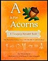A Is For Acorns by Alicia Bayer