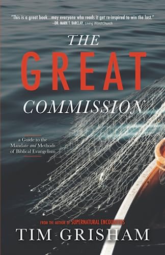 The Great Commission: A Guide to the Mandate and Methods of Biblical Evangelism (Paperback)