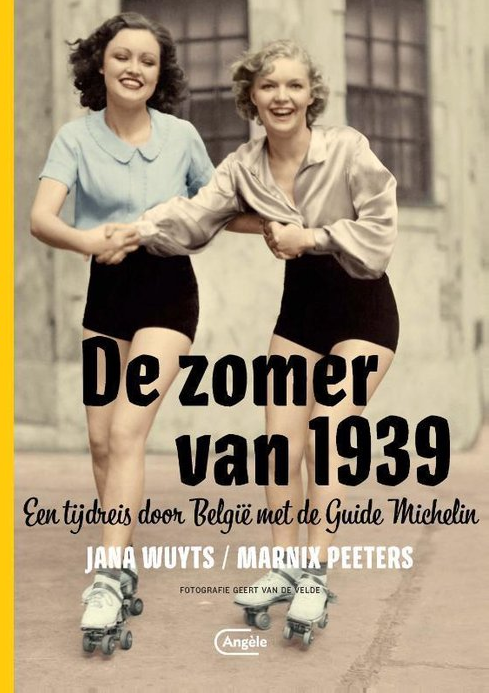 De zomer van 1939. Een tijdreis door België met de Guide Michelin