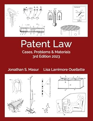 Patent Law: Cases, Problems, and Materials 3rd Edition 2023
