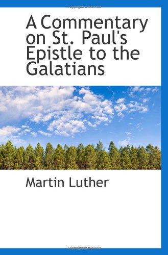 A Commentary on St. Paul's Epistle to the Galatians