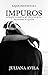 Impuros (Bajos instintos, #1)