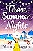 Those Summer Nights The perfect sizzling summer romance from Mandy Baggot for 2023 by Mandy Baggot