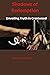 Shadows of Redemption: Unve...