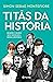 Titãs da História: Heróis e Vilões que Mudaram a Nossa História