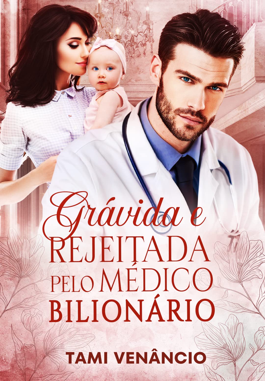 GRÁVIDA E REJEITADA PELO MÉDICO BILIONÁRIO (Portuguese Edition)