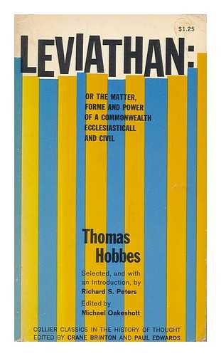 Leviathan; Or, the Matter, Forme and Power of a Commonwealth, Ecclesiasticall and Civil / Edited by Michael Oakeshott ; with an Introduction by Richard S. Peters