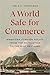 A World Safe for Commerce: ...