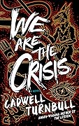 We Are the Crisis
