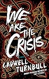 We Are the Crisis