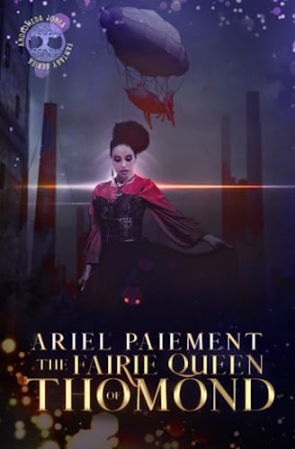 The Fairie Queen of Thomond: A Fantasy Steampunk Novel (Paperback)