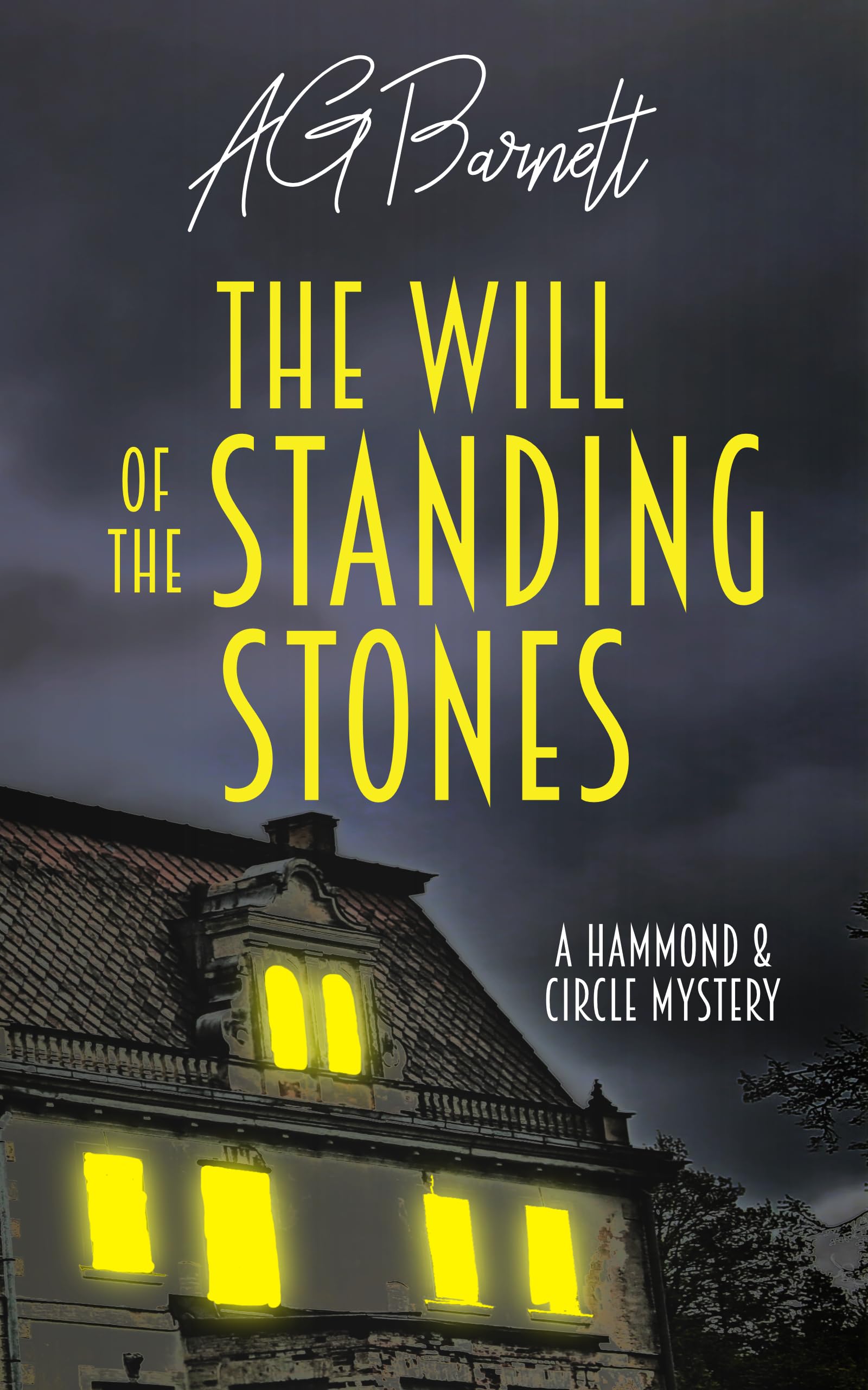 The Will of the Standing Stones: A 1920's historical mystery whodunnit (A Hammond & Circle Mystery Book 1)