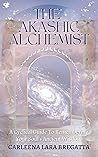 Book cover for The Akashic Alchemist: A Cyclical Guide to Remembering Your Soul’s Ancient Wisdom