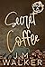 Secret Coffee by J.M. Walker
