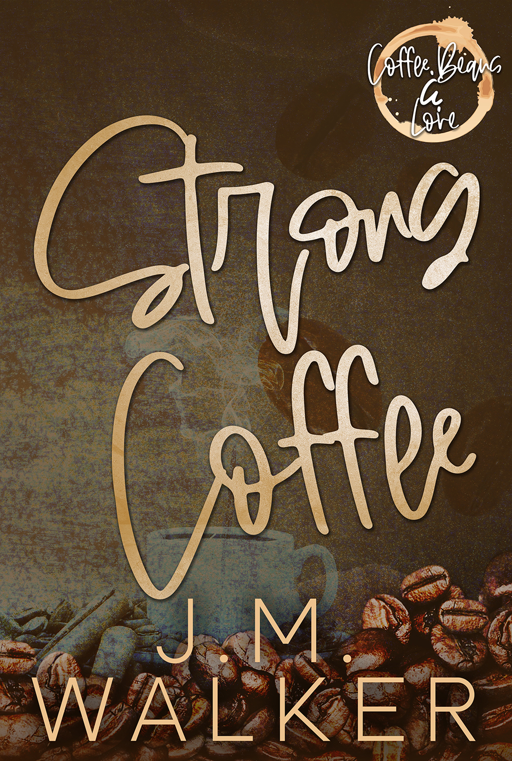 Strong Coffee (Coffee Beans & Love, #1)