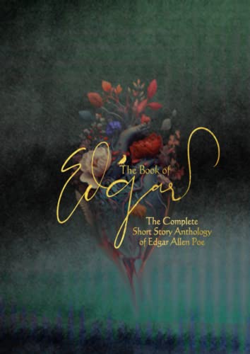 The Book of Edgar: The Complete Short Story Anthology of Edgar Allen Poe (Paperback)