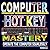 COMPUTER HOT KEY MASTERY: O...