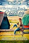 Bringing Back The Cowboy by Mora Ash Wildes