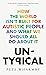 Untypical: How the world is...
