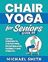 Chair Yoga for Se...