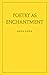 Poetry as Enchantment