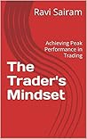 The Trader's Mindset: Achieving Peak Performance in Trading