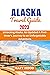 ALASKA TRAVEL GUIDE  by Matt  Hood